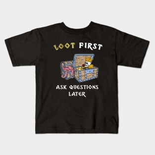 Loot first ask questions later roleplaying game Kids T-Shirt